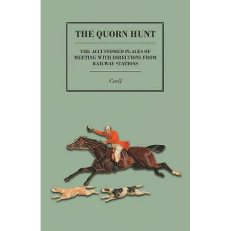 The Quorn Hunt - The Accustomed Places of Meeting with Directions from Railway Stations - (Best Place To Hunt Specklebelly Geese)