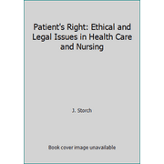 Patient's Right: Ethical and Legal Issues in Health Care and Nursing [Hardcover - Used]