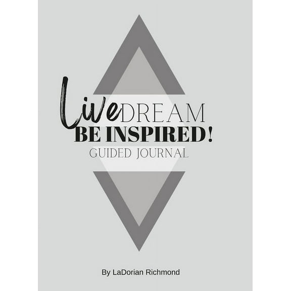 Live. Dream. Be Inspired! Guided Journal (Hardcover)