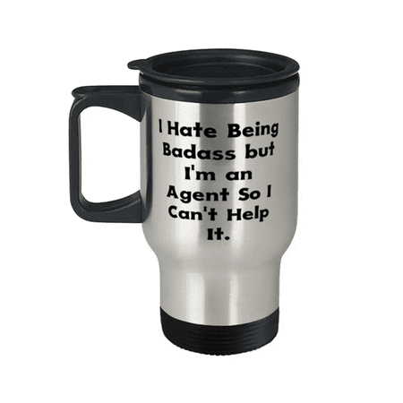 

Gag Agent I Hate Being Badass but I m an Agent So I Can t Help It Graduation Travel Mug For Agent
