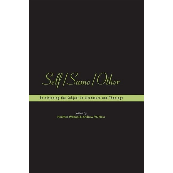 Playing the Texts Self/Same/Other: Re-Visioning the Subject in Literature and Theology, (Paperback)