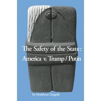 The Safety of the State : America v. Trump/Putin (Paperback)