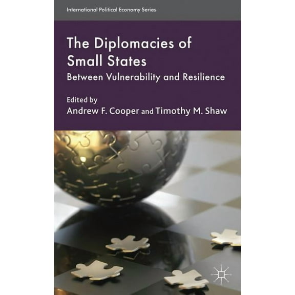 International Political Economy The Diplomacies of Small States: Between Vulnerability and Resilience, (Paperback)