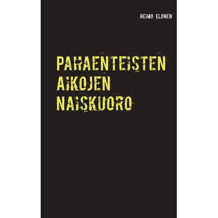Pahaenteisten Aikojen Naiskuoro (Paperback)