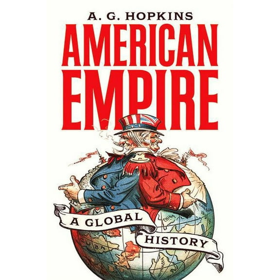 America in the World American Empire: A Global History, Book 25, (Paperback)