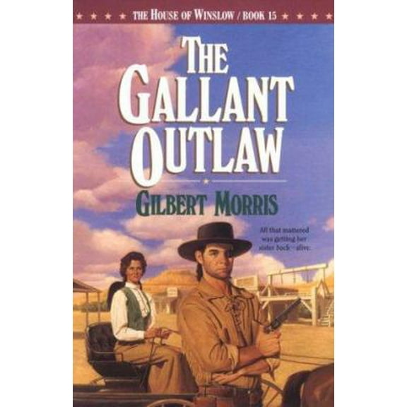 Pre-Owned The Gallant Outlaw (The House of Winslow #15) (Paperback) 1556613113 9781556613111