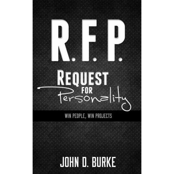 R.F.P. Request For Personality: Win People, Win Projects (Paperback)