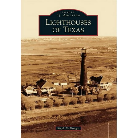 Images of America Lighthouses of Texas, (Paperback)