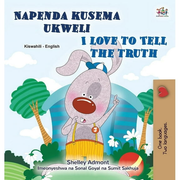 Swahili English Bilingual Collection I Love to Tell the Truth (Swahili English Bilingual Book for Kids), (Hardcover)