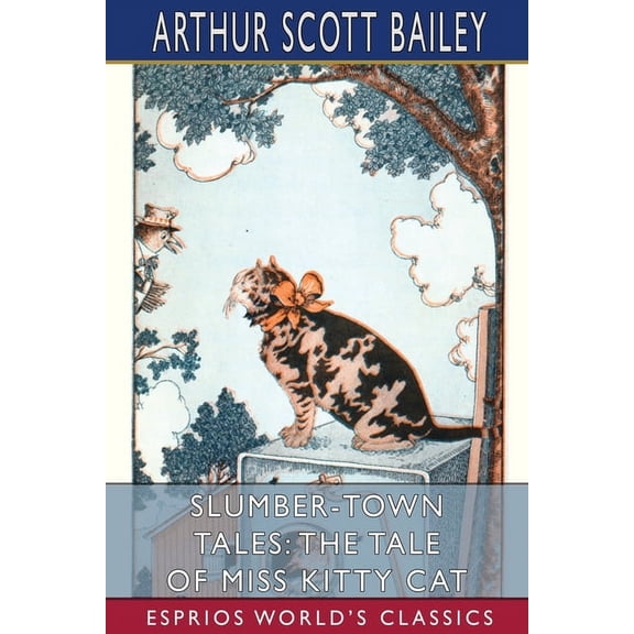 Slumber-Town Tales: The Tale of Miss Kitty Cat (Esprios Classics): Illustrated by Harry L. Smith, (Paperback)