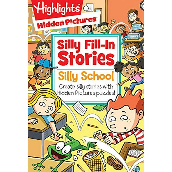 Pre-Owned Silly School: Create silly stories with Hidden PicturesÂ® puzzles! (Highlightsâ„¢ Hidden PicturesÂ® Silly Fill-In Stories) Paperback