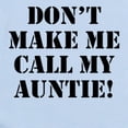 thumbnail image 2 of CafePress - Don’T Make Me Call My Auntie Body Suit - Baby Light Bodysuit, Size Newborn - 24 Months, 2 of 4
