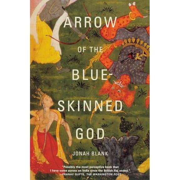 Arrow of the Blue-Skinned God: Retracing the Ramayana Through India (Paperback)