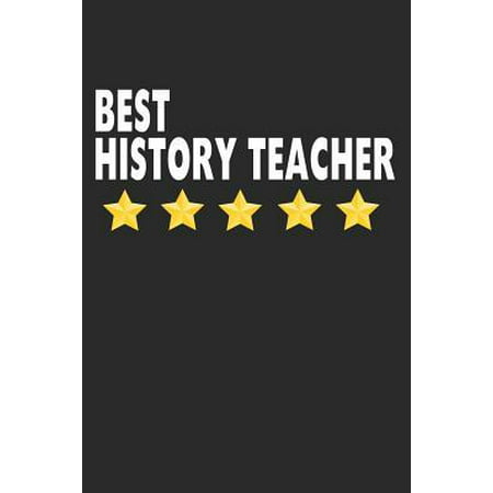 Best History Teacher : Lined Journal, Diary, Notebook, Teacher Appreciation Gift For Women & Men (6