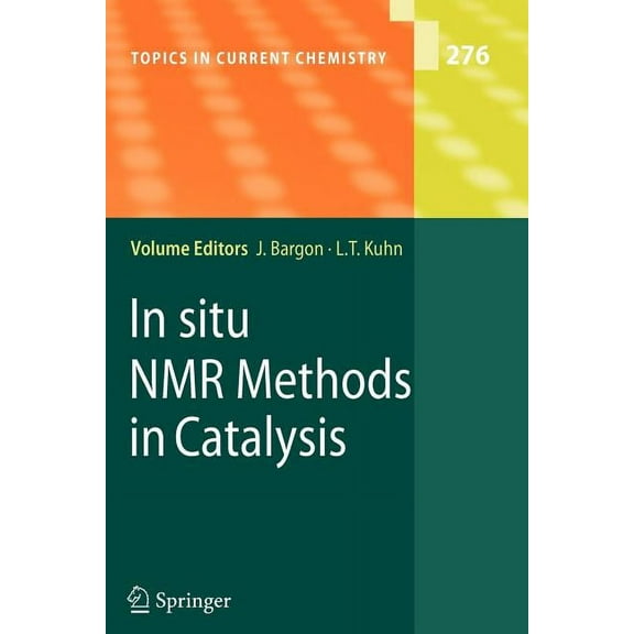 Topics in Current Chemistry In Situ NMR Methods in Catalysis, Book 276, (Paperback)