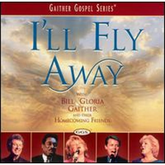 Pre-Owned I'll Fly Away (CD 0617884236823) by Bill Gaither/Gloria Gaither/Homecoming Friends