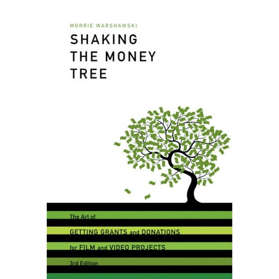 Pre-Owned Shaking the Money Tree: The Art of Getting Grants and Donations for Film and Video Projects (Paperback) 1932907661 9781932907667