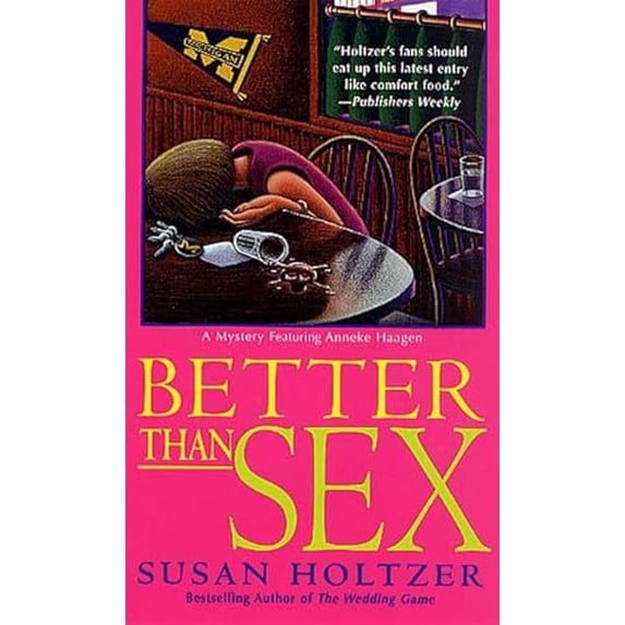 Pre-Owned Better Than Sex: A Mystery Featuring Anneke Haagen (Mass Market Paperback) 0312980051 9780312980054