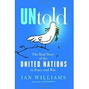 UNtold : The Real Story of the United Nations in Peace and War, Used [Paperback]