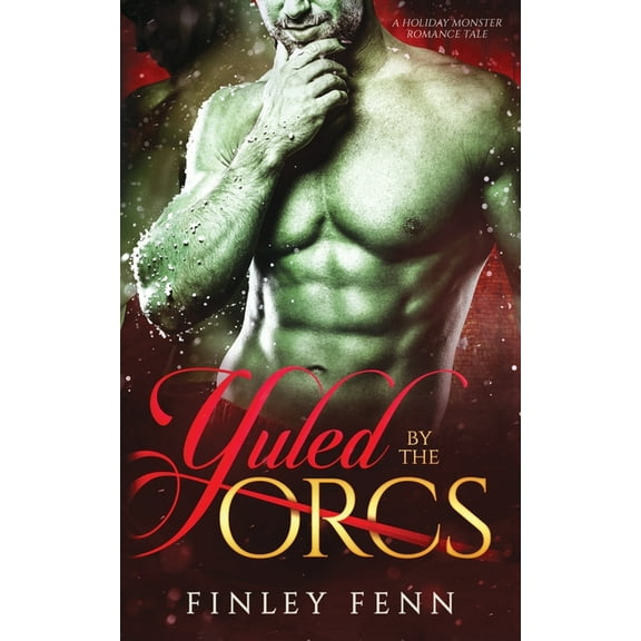 Orc Sworn Yuled by the Orcs: A Holiday Monster Romance Tale, (Paperback)