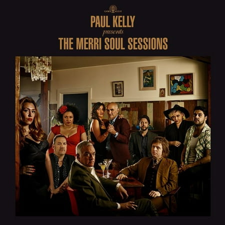 Paul Kelly Presents: The Merri Soul Sessions
