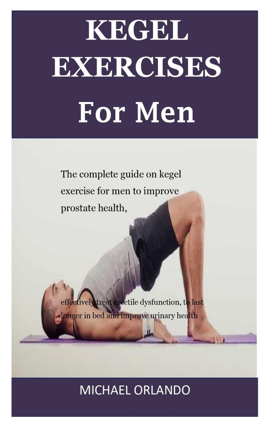 Kegel Exercises For Men The Complete Guide On Kegel Exercise For Men