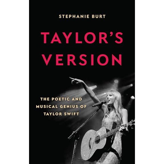 Pre-Owned Taylor's Version: The Poetic and Musical Genius of Taylor Swift, 9781541606234, 154160623X, Hardcover,