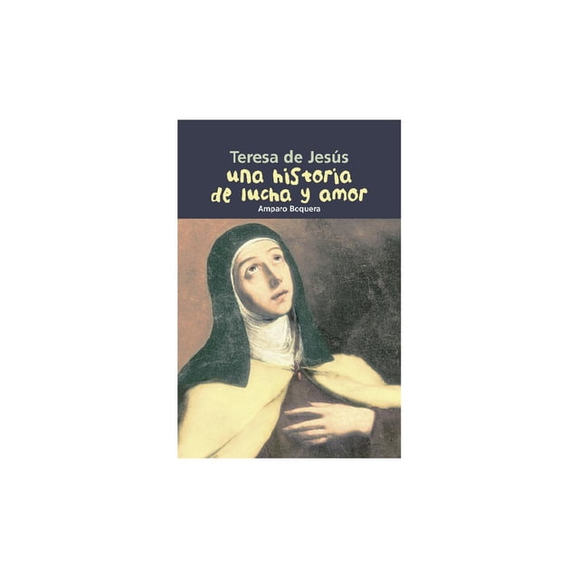 UNA HISTORIA DE LUCHA Y AMOR - TERESA DE JESUS COMBEL 9788421843369