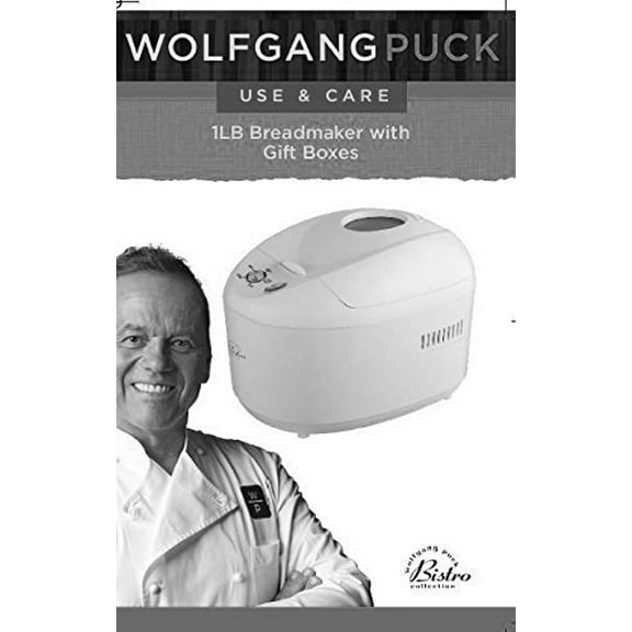 Wolfgang Puck Bread Machine Maker Instruction Manual Model: WPBME060 REPRINT