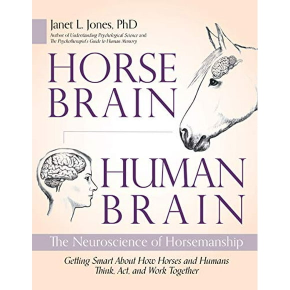 Horse Brain, Human Brain: The Neuroscience of Horsemanship