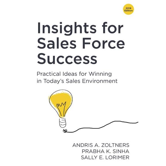 Insights for Sales Force Success: Practical Ideas for Winning in Today's Sales Environment