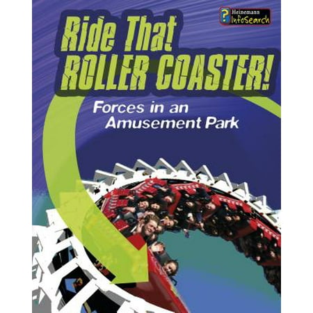 Ride That Rollercoaster! : Forces at an Amusement (Best Amusement Park Rides)