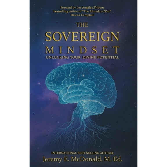The Sovereign Mindset: Unlocking Your Divine Potential, (Paperback)