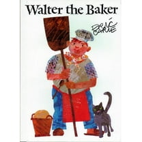 World of Eric Carle Walter the Baker, (Hardcover)