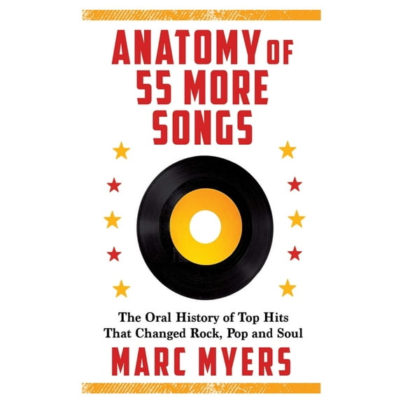 Anatomy of 55 More Songs: The Oral History of Top Hits That Changed Rock, Pop and Soul, (Paperback)