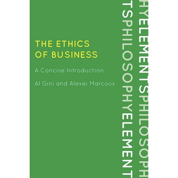 Elements of Philosophy The Ethics of Business: A Concise Introduction, (Hardcover)