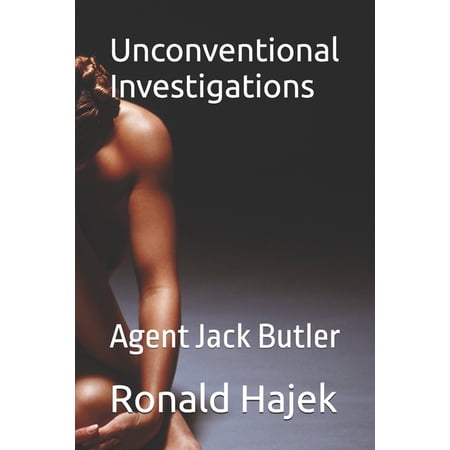 Agent Jack Butler Unconventional Investigations: Agent Jack Butler Book 4 (Paperback)