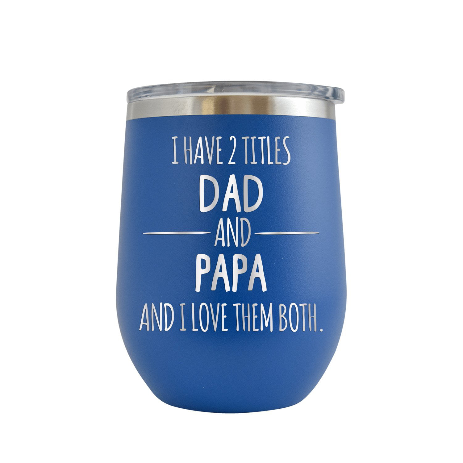 I Have 2 Titles Dad and Papa and I Love Them Both - Engraved 12 oz Black  Wine Cup Unique Funny Birthday Gift Graduation Gifts for Men Fathers Day  Dad Daddy Papa