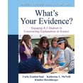 thumbnail image 1 of Pre-Owned What's Your Evidence?: Engaging K-5 Children in Constructing Explanations in Science (Paperback) 0132117266 9780132117265, 1 of 1