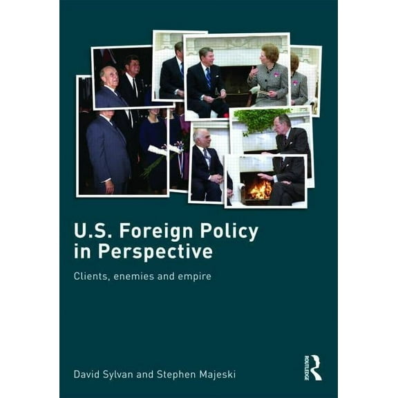 U.S. Foreign Policy in Perspective: Clients, enemies and empire, (Paperback)