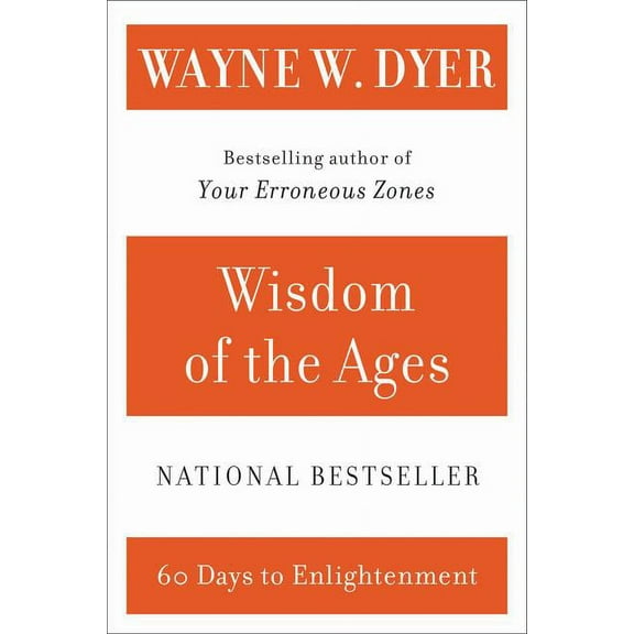 Wisdom of the Ages: A Modern Master Brings Eternal Truths Into Everyday Life, (Paperback)