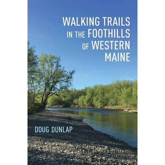 Walking Trails in the Foothills of Western Maine, (Paperback)