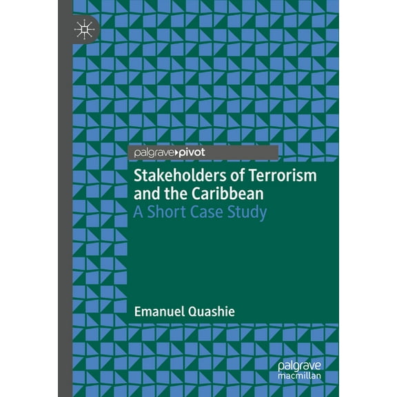 Stakeholders of Terrorism and the Caribbean: A Short Case Study, (Hardcover)