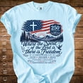 thumbnail image 3 of VibeNest Studio Unisex Where the Spirit of the Lord Is There Is Freedom 250th Anniversary Christian Patriotic Graphic T-Shirt, 3 of 8