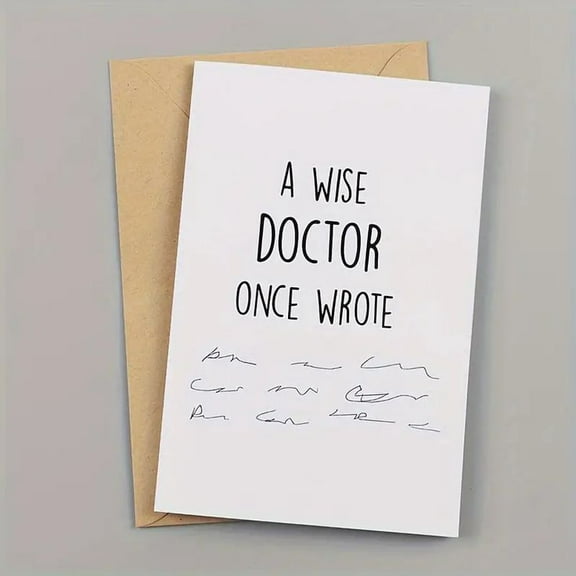 A Wise Doctor Once Wrote Greeting Card - Humorous Blank Card with Envelope - Perfect for Medical Professionals, Friends, or Encouragement Messages