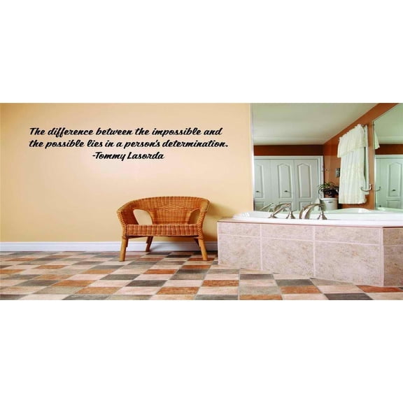 Do It Yourself Wall Decal Sticker The Difference Between The Impossible And The Possible Lies In A Persons Determination 22x22