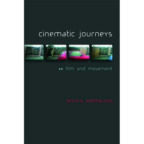 Cinematic Journeys: Film and Movement, (Paperback)