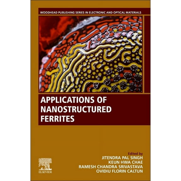 Woodhead Publishing Electronic and Optic Applications of Nanostructured Ferrites, (Paperback)