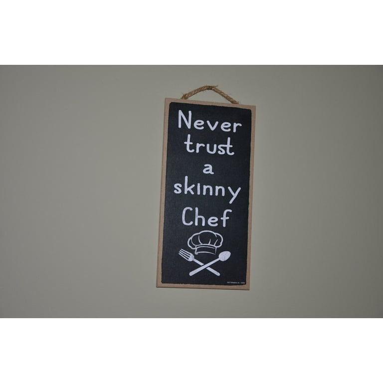 Funny Kitchen Sign Never Trust a Skinny Cook Chief Décor