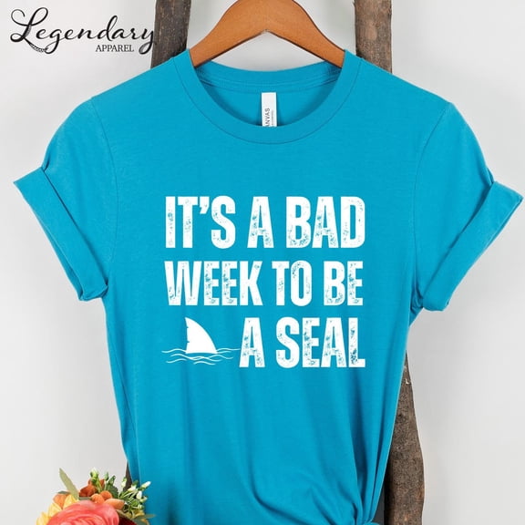 Shark Shirt It'S A Bad Week To Be A Seal Tshirt Shark Week Shark Lover Ocean Shirt Sea Shirt Great White Shark Shark Fin